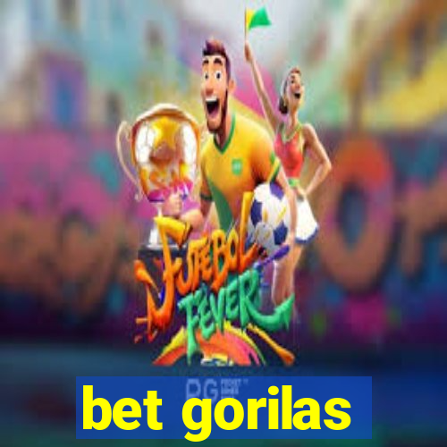 bet gorilas